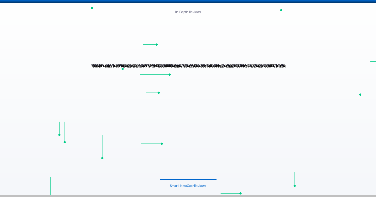 Smart Hubs That Reviewers Can't Stop Recommending: Sonos Era 300 and Apple Home Pod Pro Face New Competition