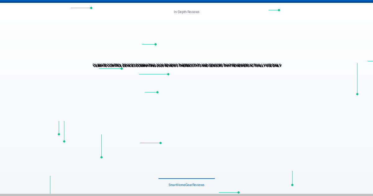 Climate Control Devices Dominating 2026 Reviews: Thermostats and Sensors That Reviewers Actually Use Daily