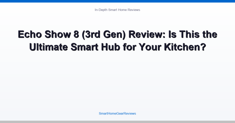 Echo Show 8 (3rd Gen) Review: Is This the Ultimate Smart Hub for Your Kitchen?