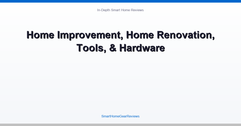 Home Improvement, Home Renovation, Tools, & Hardware