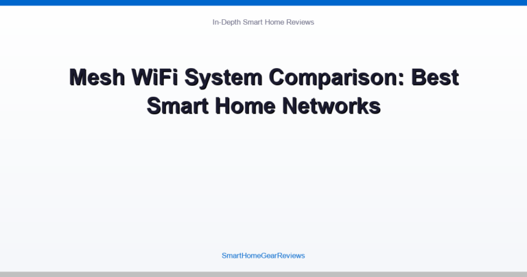 Mesh WiFi System Comparison: Best Smart Home Networks