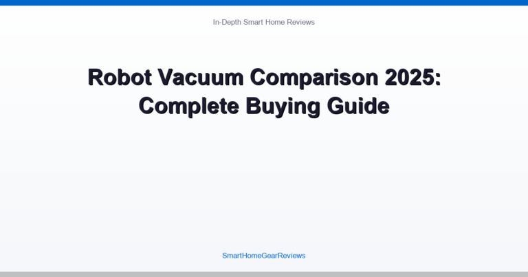 Robot Vacuum Comparison 2025: Complete Buying Guide