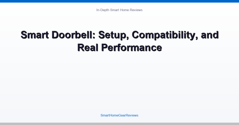 Smart Doorbell: Setup, Compatibility, and Real Performance