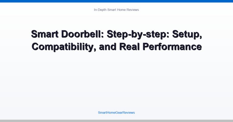 Smart Doorbell: Step-by-step: Setup, Compatibility, and Real Performance