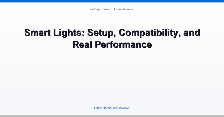 Smart Lights: Setup, Compatibility, and Real Performance
