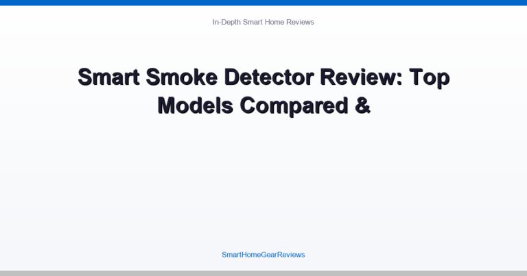 Smart Smoke Detector Review: Top Models Compared &