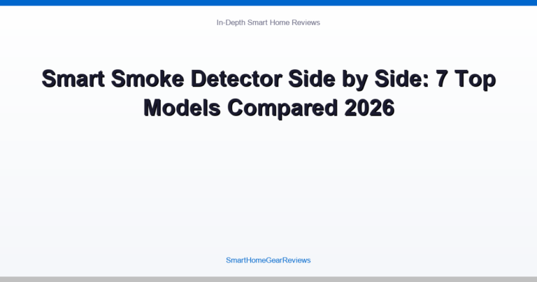Smart Smoke Detector Side by Side: 7 Top Models Compared 2026