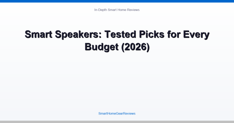 Smart Speakers: Tested Picks for Every Budget (2026)