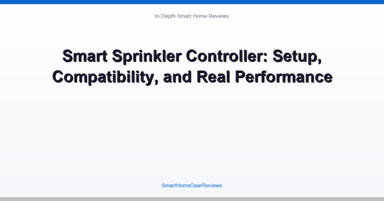 Smart Sprinkler Controller: Setup, Compatibility, and Real Performance