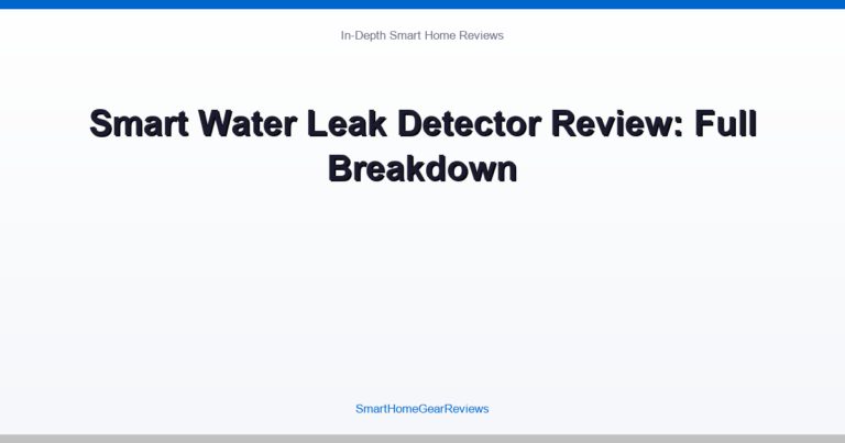 Smart Water Leak Detector Review: Full Breakdown