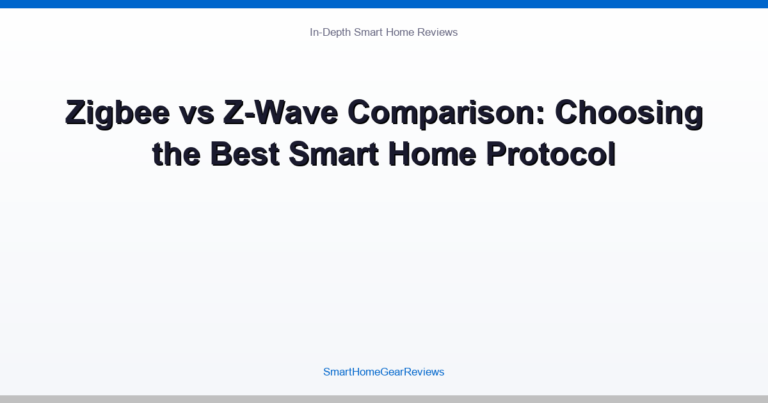 Zigbee vs Z-Wave Comparison: Choosing the Best Smart Home Protocol